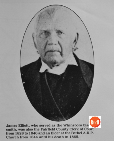 James Elliott – Winnsboro’s silversmith and Fairfield Clerk of Court 1828-1846 died in 1865 ( his son, James M. Elliott at 201 N. Congress St.) Courtesy of the Fairfield Co Pictorial History and the FC Museum