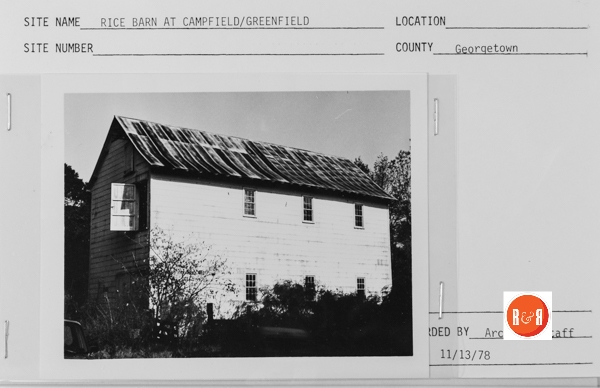The Rice barn at CampField Plantation – Courtesy of the SC Dept. of Archives and History