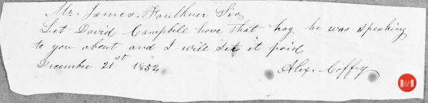 Note concerning a hog to be given to David Campbell but paid for by Alex. Coffey. Courtesy of the Faulkner Collection - 2018