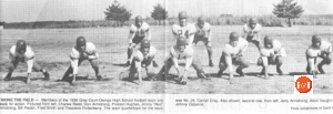 Members of the 1956 Gray Court – Owings Football Team: Left to Right – Charles Redd, Don Armstrong, Preston Hughes, Jimmy Armstrong, Bill Peden, Fred Smith and Theodore Fortenberry. Quarterback #24 was Carroll Gray, also shown are Jerry Armstrong, Alton Vaughn and Johnny Osborne in the backfield.