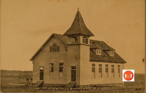 A 1912 picture of the original Gray Court Baptist Church. Courtesy of the Martin Postcard Collection – 2014