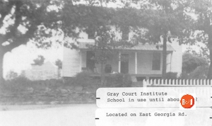 Gray Court Institute was used as the location of education until 1902. It was located on 1701 East Georgia Street and later became the home of Mr. Clint Tumblin.