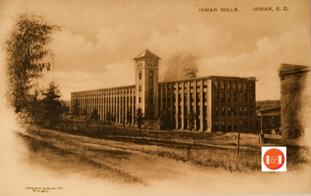 Inman Mills was a integral part of the Inman Community in most of the 20th century. Courtesy of the Martin Postcard Collection - 2014