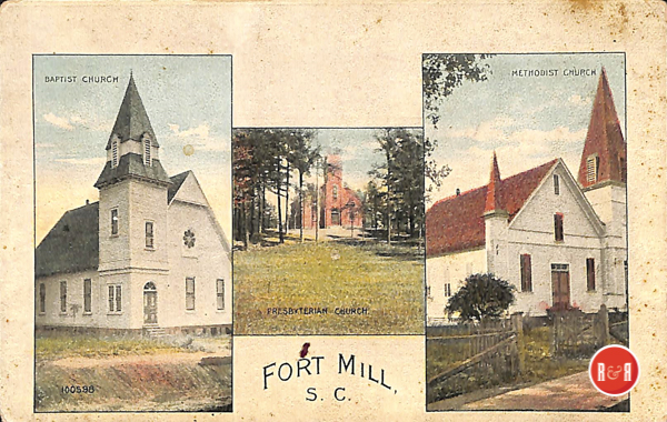 Postcard display of the Fort Mill Churches in ca. 1910.  Courtesy of the AFLLC Collection - 2017 The Yorkville Enquirer reported on Oct. 25, 1895 - 