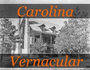 Carolina Vernacular Architecture link