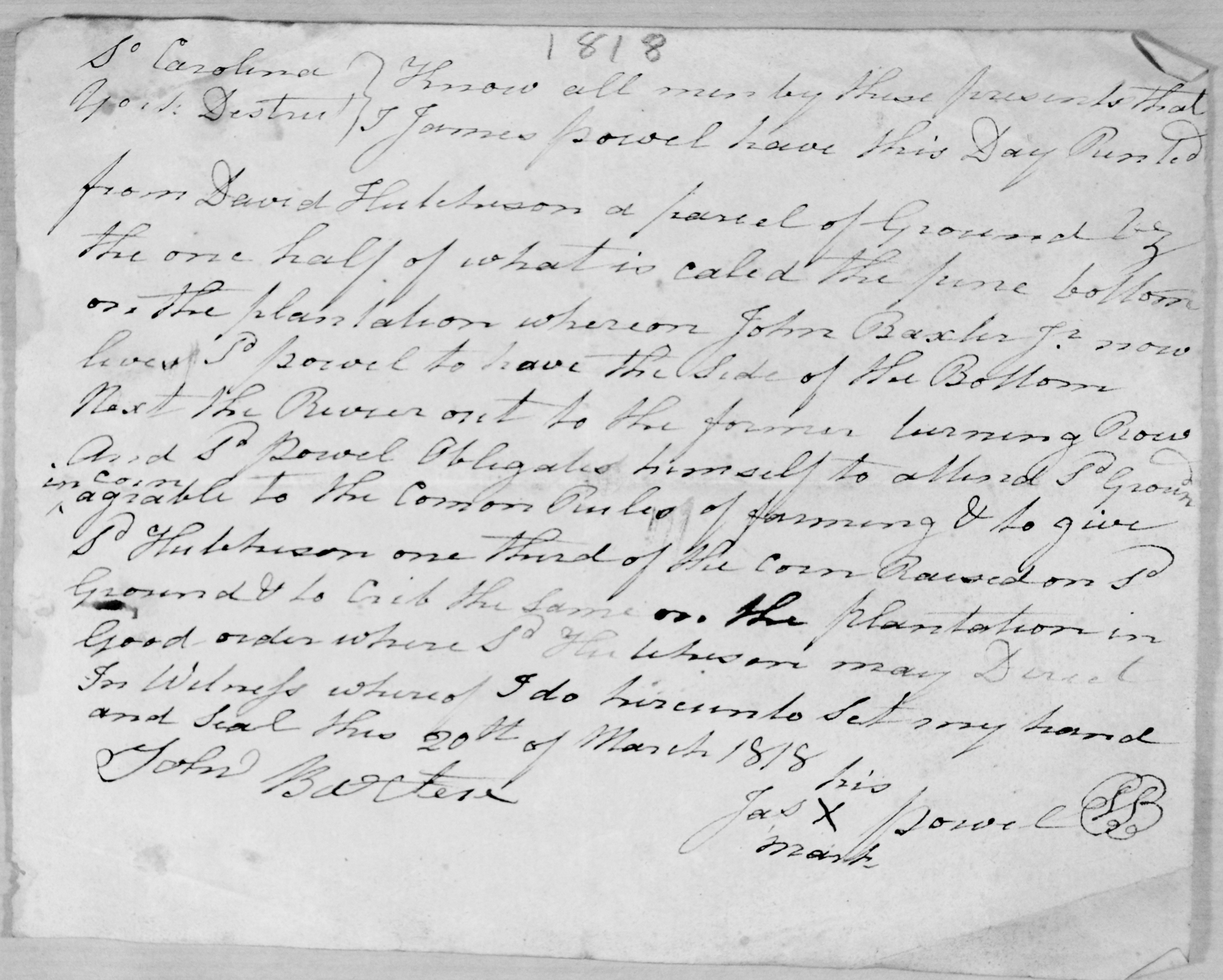 Rental agreement from David Hutchison to James Powel for a parcel known as the Pine Bottom on the River where John Baxter currently lives.  Powel is to provide 1/3 of the corn crop to David Hutchison.  Dated March 20, 1818 and witnessed by John Baxter.