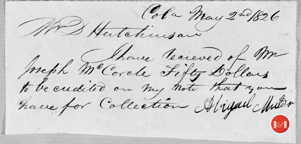 Columbia, May 2, 1826. To David Hutchison – I have received of Joseph McCorkle $50 to be credited to my note. Abigail ____.