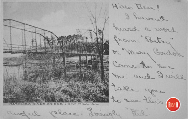 Postcard image, ca. 1907, of the first bridge over the Catawba River from Fort Mill to Rock Hill, Sutton's Bridge.  Courtesy of the AFLLC Collection / Pettus Grp. - 2019
