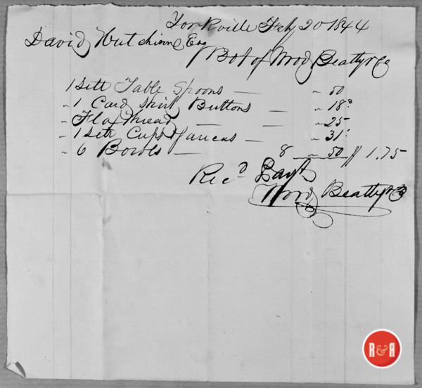 David Hutchison purchase goods at the Yorkville Store of ____ Beatty on Feb. 20, 1844.  This could be Mr. William C. Beatty of York, S.C.