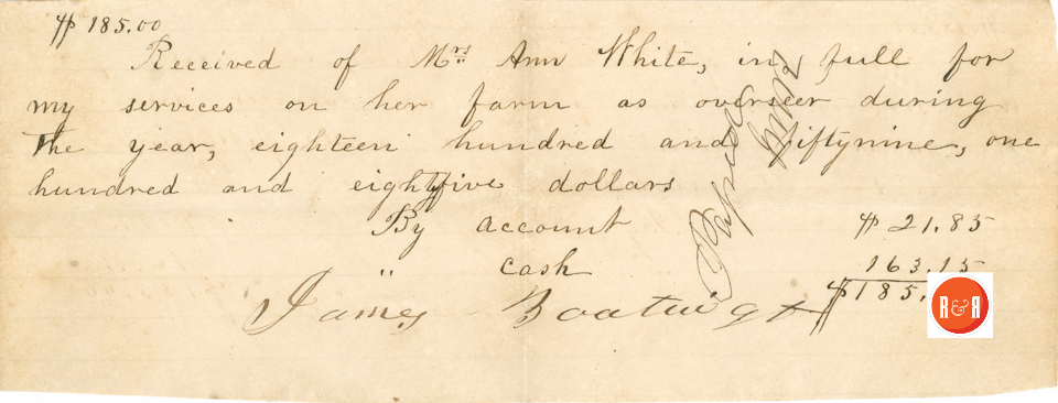Ann H. White employs James Boatwright as Overseer - 1859 - J.A. Brown's Ordinary Fee Payment - 1866  Courtesy of the White Collection/HRH 2008
