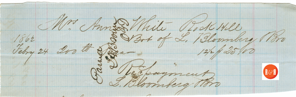 Ann H. White of Rock Hill purchased goods from the L. Bloomberg Co., 1862 - Courtesy of the White Collection/HRH 2008