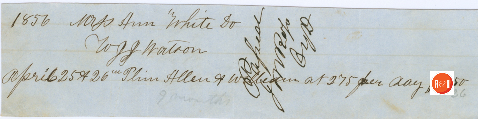 Ann H. White pays J.J. Watson for Plim, William, and Allen's carpentry work - 1856 - Courtesy of the White Collection/HRH 2008